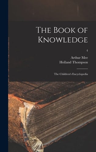The Book of Knowledge The Children's Encyclopedia; 4