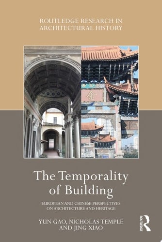 The Temporality of Building European and Chinese Perspectives on Architecture and Heritage