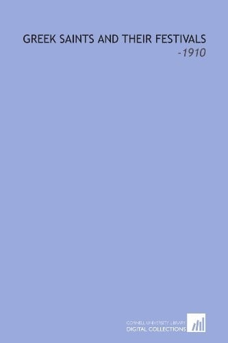 Greek Saints and Their Festivals: -1910