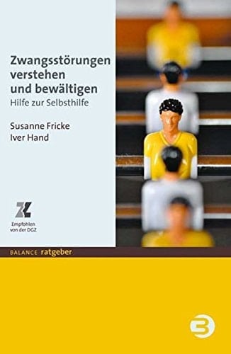 Zwangsstörungen verstehen und bewältigen Hilfe zur Selbsthilfe