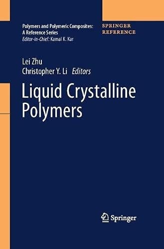 Liquid Crystalline Polymers (Polymers and Polymeric Composites: A Reference Series)