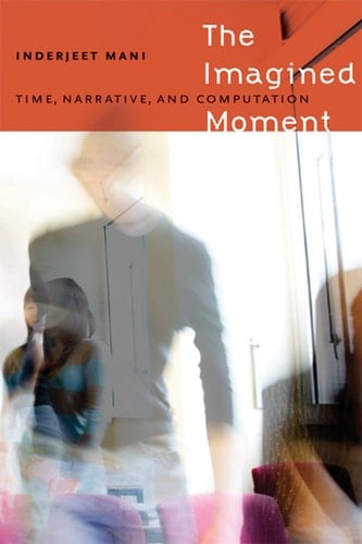 The Imagined Moment Time, Narrative, and Computation