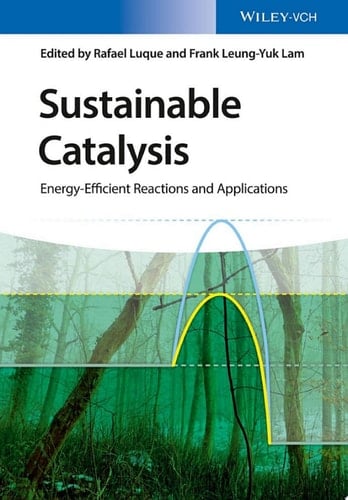 Sustainable Catalysis Energy-Efficient Reactions and Applications