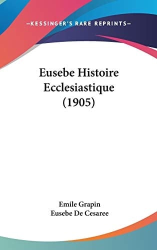 Eusebe Histoire Ecclesiastique (1905) (French Edition)