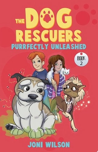 The Dog Rescuers Book II Purrfectly Unleashed