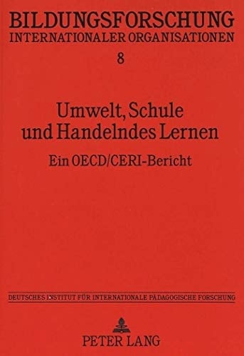 Umwelt, Schule und handelndes Lernen ein OECD/CERI-Bericht