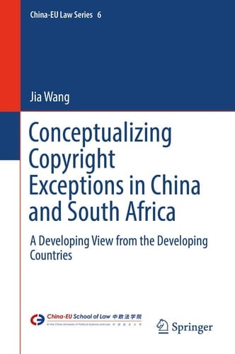 Conceptualizing Copyright Exceptions in China and South Africa A Developing View from the Developing Countries