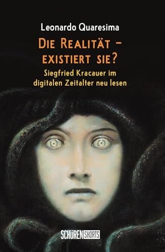 Die Realität - existiert sie? Siegfried Kracauer im digitalen Zeitalter neu lesen