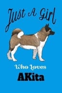 Just a Girl Who Loves Akita Dogs Bleu Lined Akita Gifts Notebook Journal for Akita Mom and Akita Lover - Akita Gifts Journal
