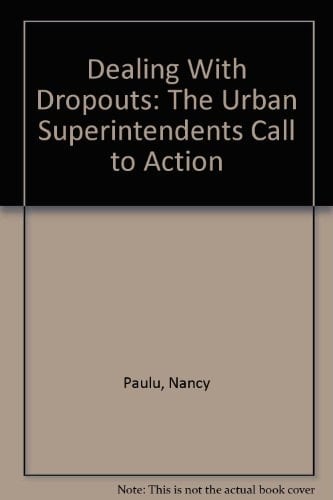 Dealing with Dropouts The Urban Superintendents' Call to Action