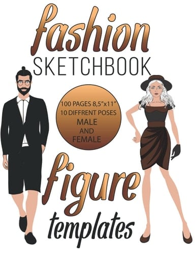 Fashion sketchbook figure templates: fashion design sketchbook for beginners, fashion design sketchbook for teens, fashion sketch book for designers, ... women, fashion sketch book for adults