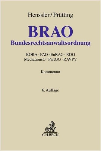 Bundesrechtsanwaltsordnung mit BORA, FAO, EuRAG, RAVPV, Rechtsdienstleistungsgesetz, Mediationsgesetz, ZMediatAusbV und Partnerschaftsgesellschaftsgesetz : Kommentar