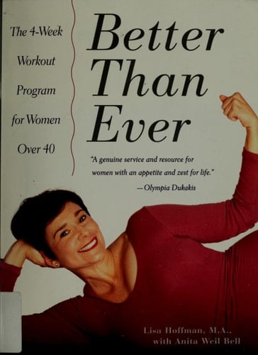 Better Than Ever The 4-week Workout Program for Women Over 40
