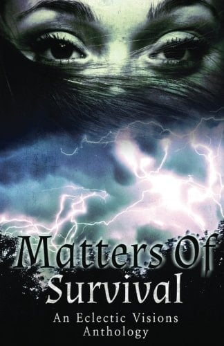 Matters of Survival An Eclectic Visions Anthology