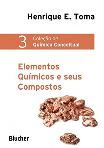 Elementos Químicos e Seus Compostos - Volume 3. Coleção de Química Conceitual (Em Portuguese do Brasil)