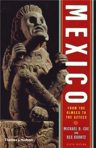 Mexico: From the Olmecs to the Aztecs (Ancient Peoples and Places)