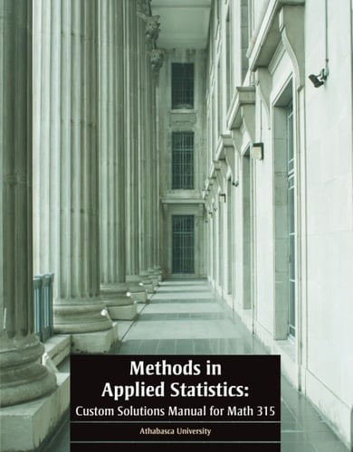 Custom eBook: Methods in Applied Statistics, Custom Student Solutions Manual for MATH315
