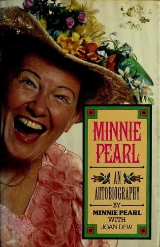 Minnie Pearl, an Autobiography