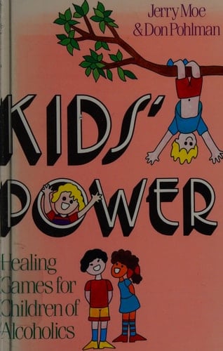 Kids' Power: Healing Games for Children of Alcoholics