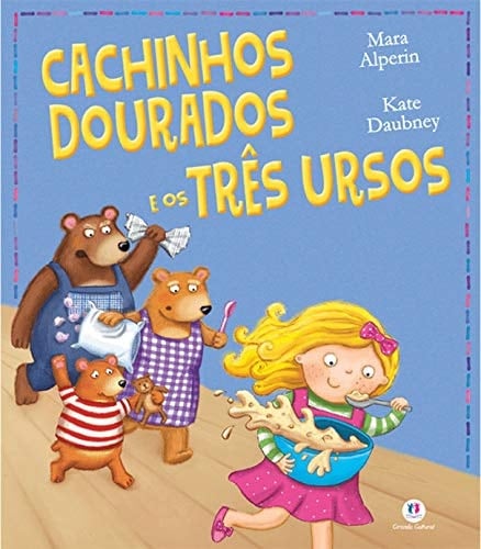 Cachinhos Dourados e os Tres Ursos - Colecao Primeiros Classicos