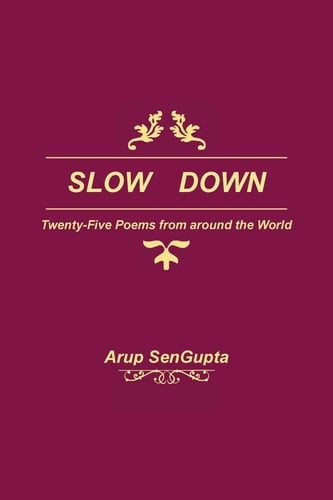 Slow Down Twenty Five Poems from Around the World