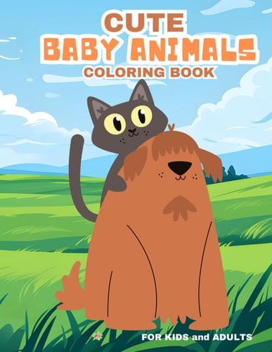 Cute Baby Animals Coloring Book: Easy and Fun Coloring Pages for Kids