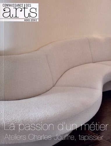 La passion d'un métier Ateliers Charles Jouffre, tapissier