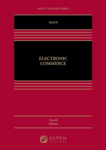 Electronic Commerce, Fourth Edition (Aspen Casebook)