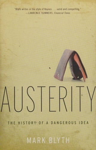 Austerity The History of a Dangerous Idea
