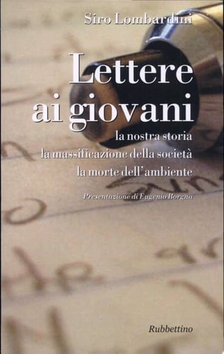 Lettere ai giovani la nostra storia, la massificazione della società, la morte dell'ambiente