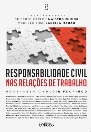 Responsabilidade Civil nas Relações de Trabalho - 1ª Ed - 2024 Homenagem a Valdir Florindo