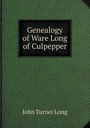 Genealogy of Ware Long of Culpepper