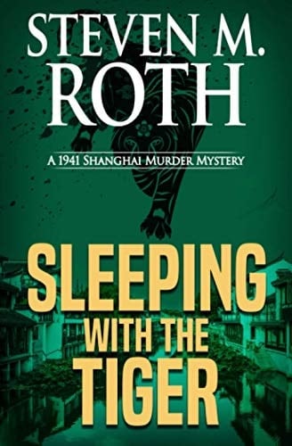 Sleeping with the Tiger A 1941 Shanghai Murder Mystery
