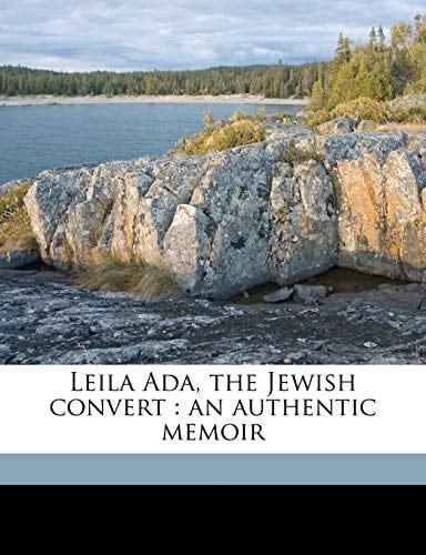 Leila Ada, the Jewish convert: an authentic memoir