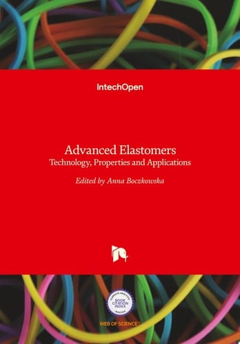Advanced Elastomers Technology, Properties and Applications