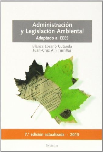Administración y legislación ambiental actualizado y adaptado al EEES