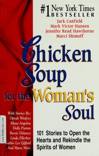 Chicken Soup for the Woman's Soul 101 Stories to Open the Hearts and Rekindle the Spirits of Women
