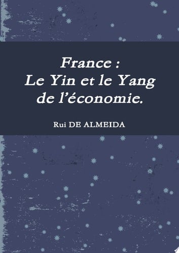 France : Le Yin et le Yang de l’économie.