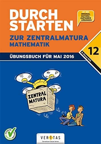 Durchstarten zur Zentralmatura Mathematik Übungsbuch für Mai 2016