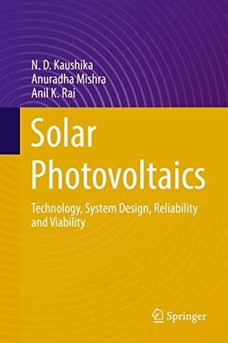 Solar Photovoltaics Technology, System Design, Reliability and Viability