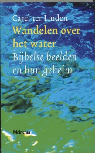 Wandelen over het water Bijbelse beelden en hun geheim