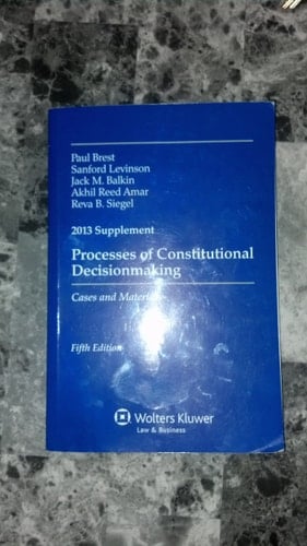 Processes Constitutional Decisionmaking Case Material 2013 Supp