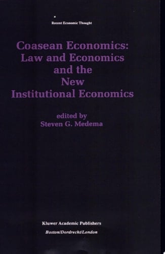 Coasean Economics Law and Economics and the New Institutional Economics
