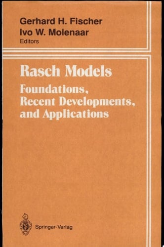 Rasch Models Foundations, Recent Developments, and Applications
