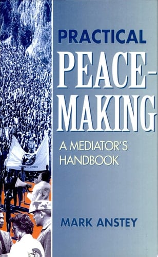 Practical Peacemaking A Mediator's Handbook