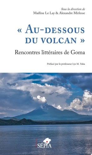 "Au-dessous du volcan" Rencontres littéraires de Goma