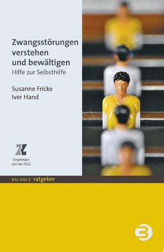 Zwangsstörungen verstehen und bewältigen Hilfe zur Selbsthilfe