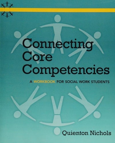 Connecting Core Competencies: A Workbook for Social Work Students