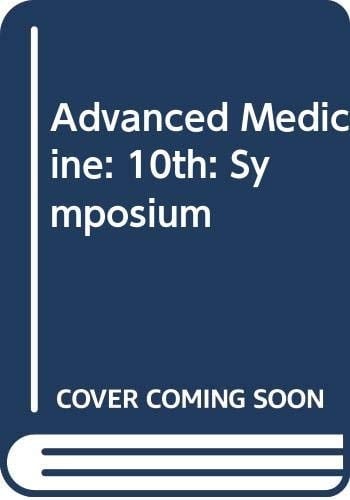 10. Symposium on Advanced Medicine Proceedings of a Conf