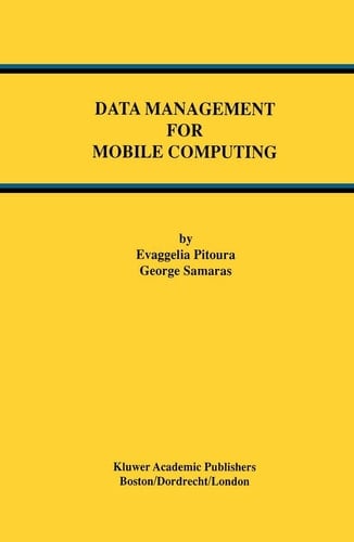 Data Management for Mobile Computing (Advances in Database Systems, 10)